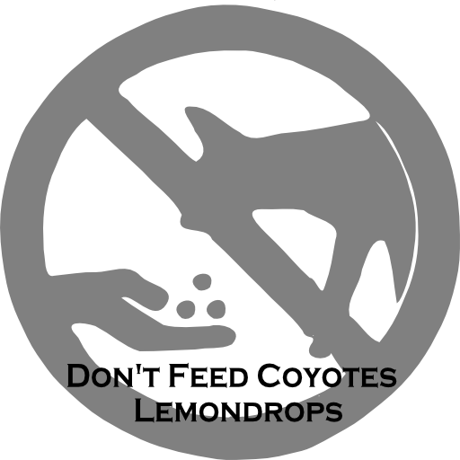 Dont Feed Coyotes Lemondrops
