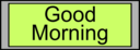 Digital Display With Good Morning Text