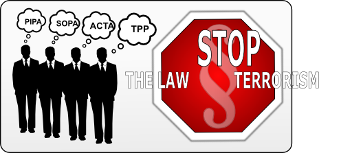 Stop The Law Terrorism Sopa Pipa Acta Tpp