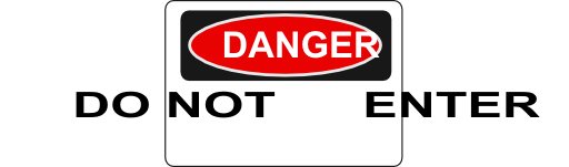 Danger Do Not Enter