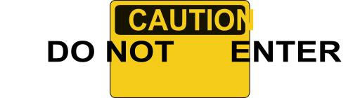 Caution Do Not Enter