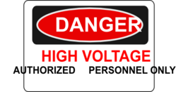 Danger High Voltage Authorized Personnel Only