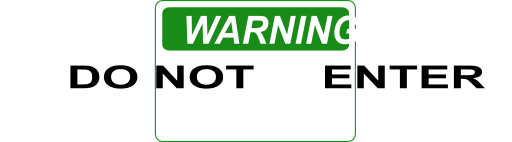 Warning Do Not Enter Green